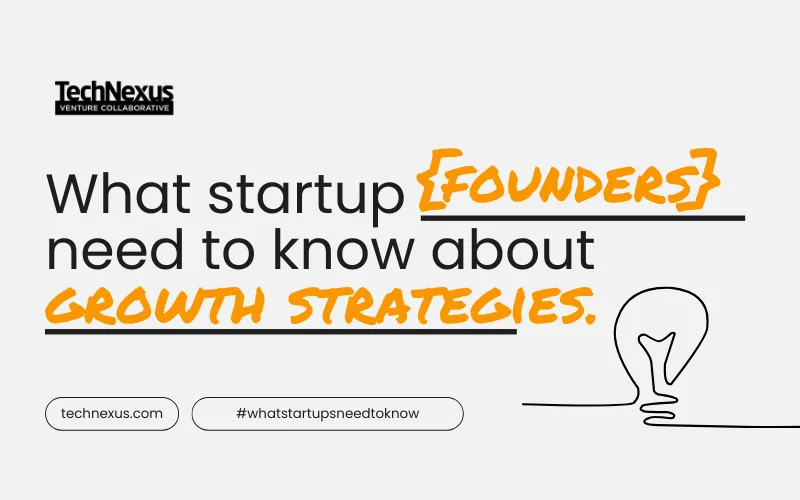 What startups need to know about growth strategies — TechNexus Connect